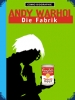 Comic-Biographie: ANDY WARHOL - Die Fabrik (2)